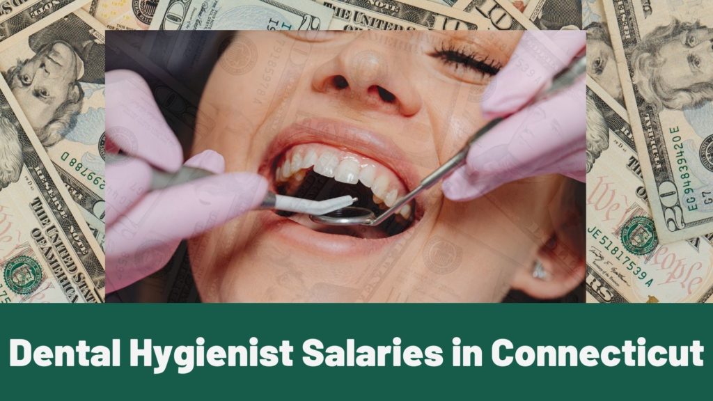 Salaries for dental hygienists in the state of Conecticut